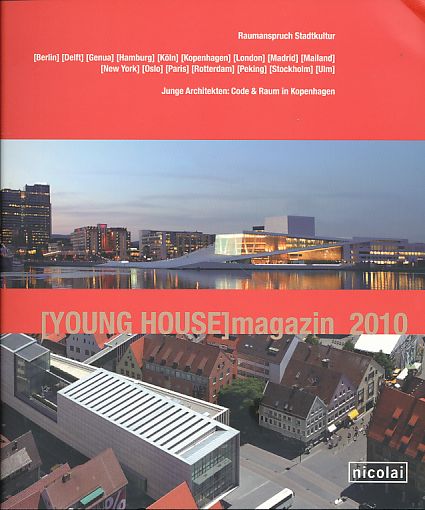 (Young-house)-Magazin 2010 Raumanspruch Stadtkultur. Code & Raum in Kopenhagen. Im Auftr. der Messen Essen GmbH. - Wustlich, Reinhart (Hg.)