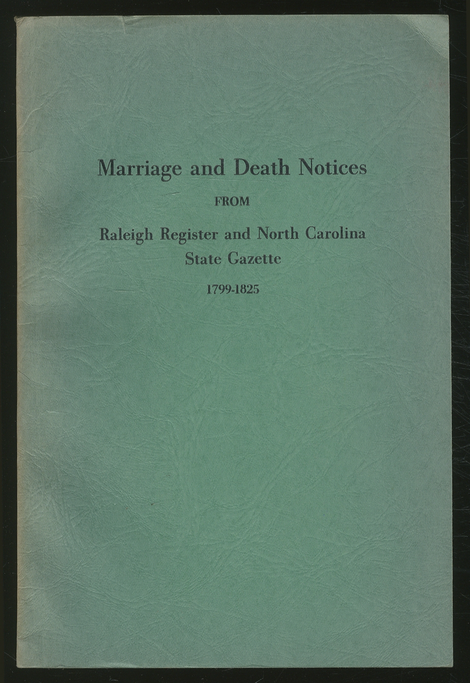 Marriage and Death Notices from "Raleigh Register" and "North Carolina