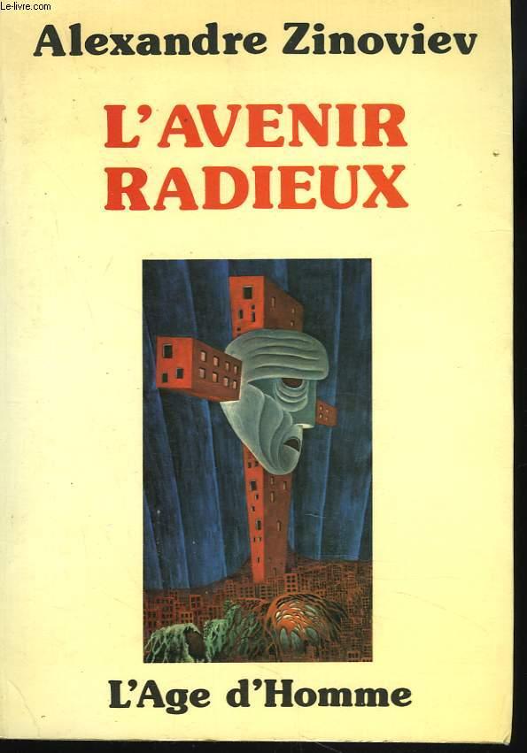 L'AVENIR RADIEUX by ALEXANDRE ZINOVIEV bon Couverture souple (1978