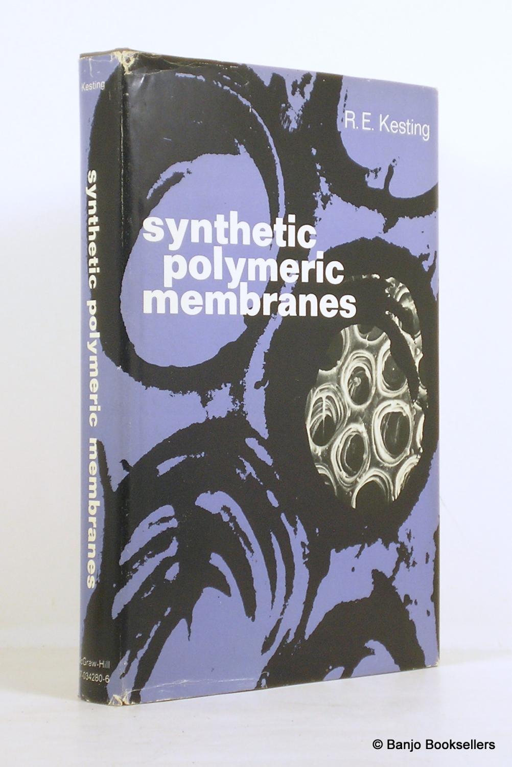 Synthetic Polymeric Membranes by Kesting, Robert E.: Fine Hardcover ...