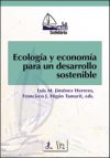 Ecología y economía para un desarrollo sostenible - Luis M. Jiménez Herrero, Francisco J. Higón, eds.