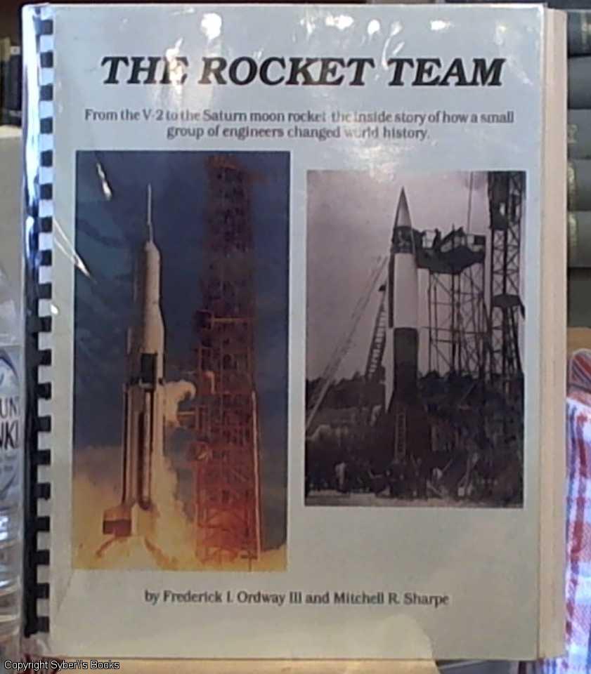 The Rocket Team: from the V-2 to the Saturn moon Rocket - ordway III, Frederick I & Sharp, Mitchell R.