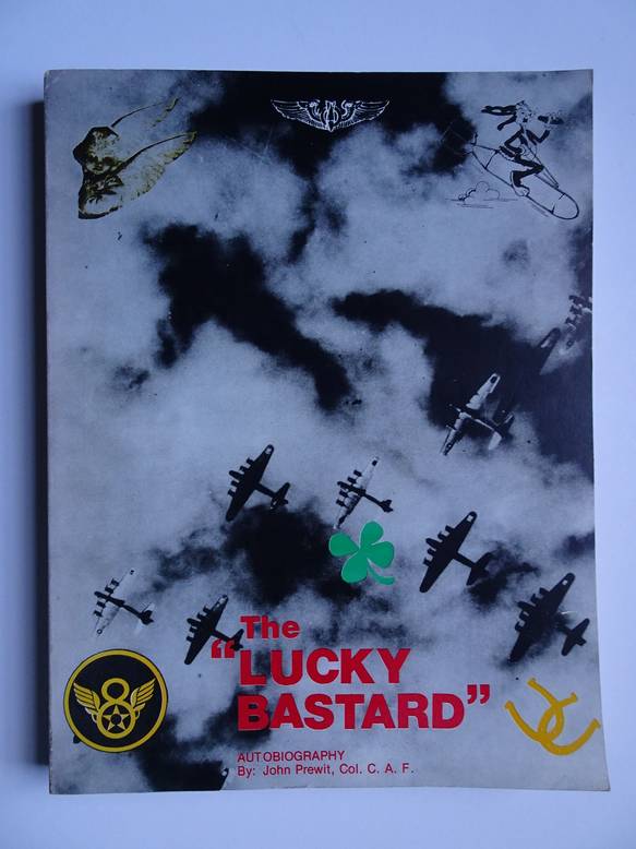 The 'Lucky Bastard'. Autobiography. by Prewit, John. Signed by Author(s) Antiquariaat De