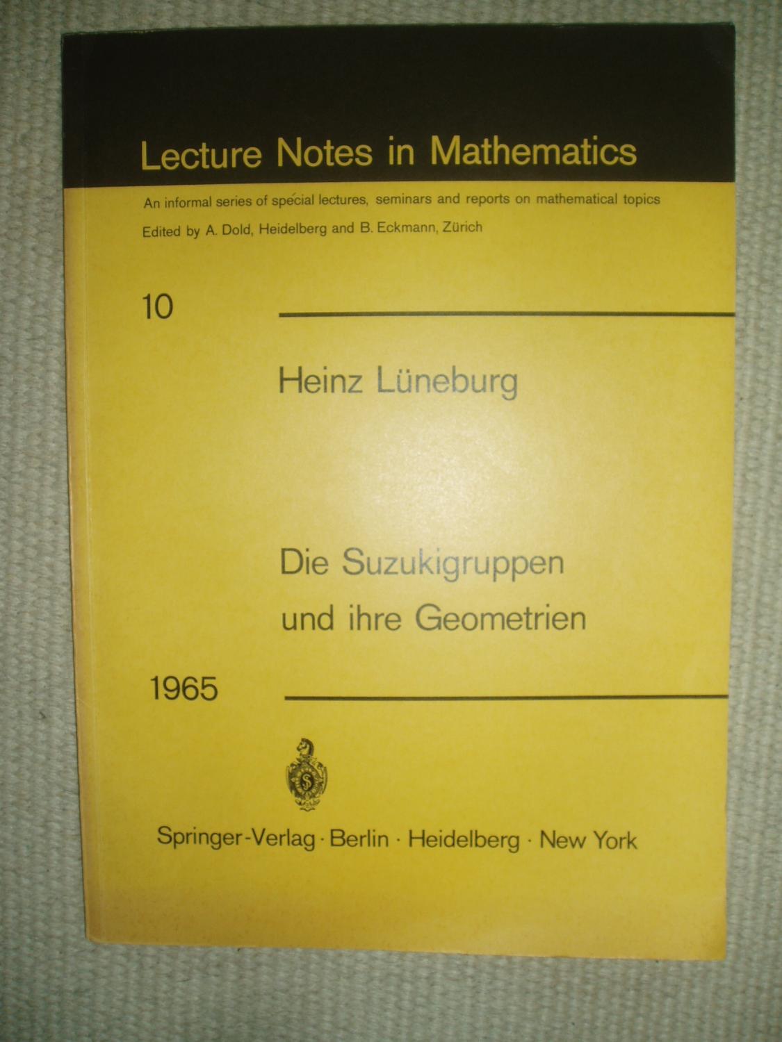 Die Suzukigruppen und ihre Geometrien : Vorlesung, Sommersemester 1965 in Mainz. - Lüneburg, Heinz