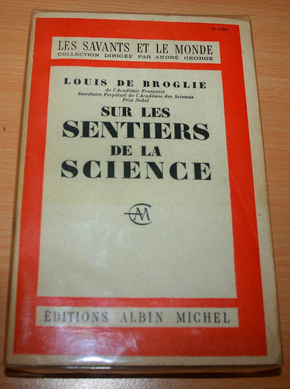 Sur les sentiers de la science. BROGLIE Louis (Victor (duc de) (1892-1987). [ ] [Couverture souple]