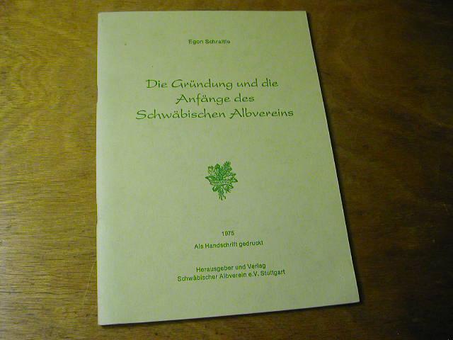 Die Gründung und die Anfänge des Schwäbischen Albvereins - Egon Schraitle