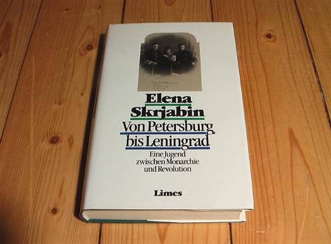 Von Petersburg bis Leningrad. Eine Jugend zwischen Monarchie und Revolution. - Skrjabin, Elena