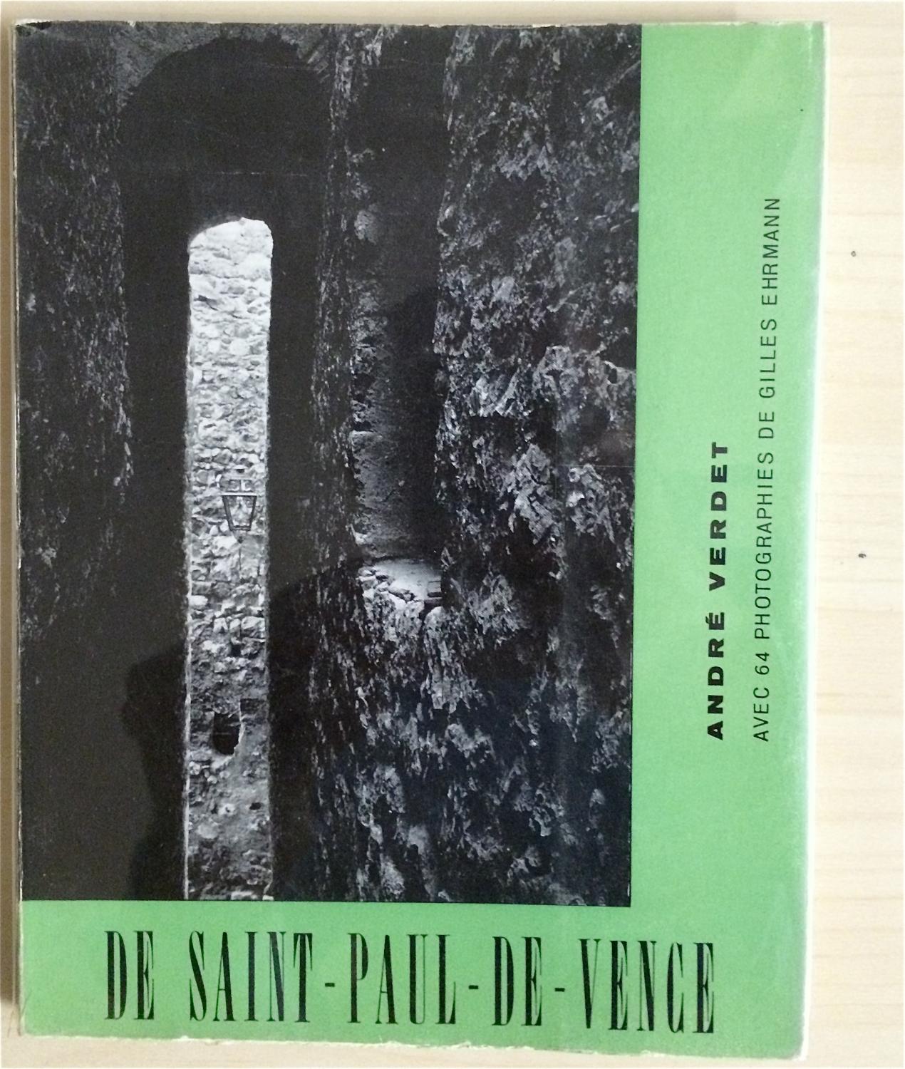 De SaintPauldeVence Avec 64 photographies de Gilles Ehrmann et un montage photographique de