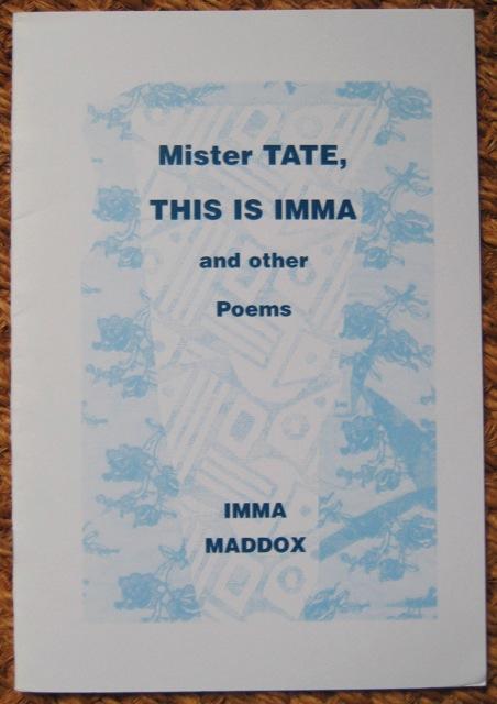 Mister Tate, This is Imma and other poems. [With illustrations by the author] - MADDOX, Imma