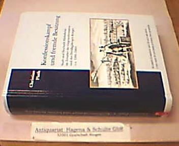 Konfessionskampf und fremde Besatzung. Stadt und Hochstift Hildesheim im Zeitalter der Gegenreformation und des Dreißigjährigen Krieges (ca. 1580 - 1660). (= Schriftenreihe des Stadtarchivs und der Stadtbibliothek Hildesheim; Band 32). - Plath, Christian