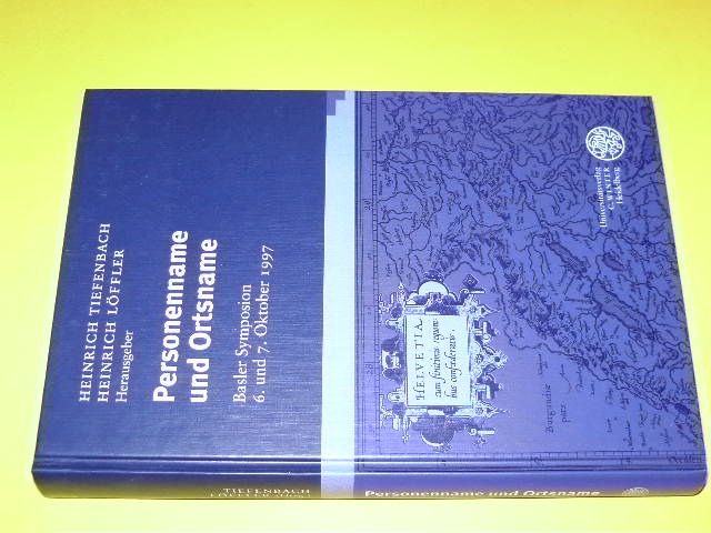 Personenname und Ortsname. Basler Symposion 6. und 7. Oktober 1997. (= Studien zur Namenforschung). - Tiefenbach, Heinrich und Löffler, Heinrich (Hg.)