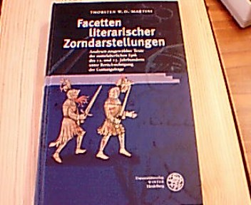 Facetten literarischer Zorndarstellungen. Analysen ausgewählter Texte der mittelalterlichen Epik des 12. und 13. Jahrhunderts unter Berücksichtigung der Gattungsfrage. (= Beiträge zur älteren Literaturgeschichte). - Martini, Thorsten W. D.