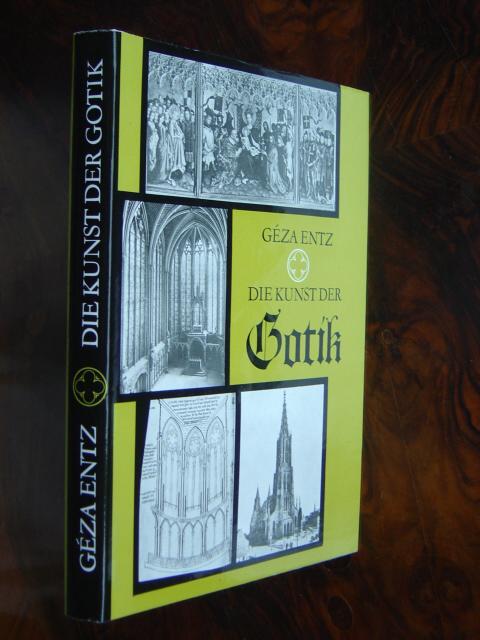 Die Kunst der Gotik. Aus dem Ungarischen von Henning Pätzke. Überaus reich illustriert mit 8 Farbtafeln und vielen Schwarzweissabbidlungen im Text und auf Tafeln (Ansichten, Grundrisse, Karten.). Zeichnungen: Zoltán Kemény. Karten: Gyula Gáll. - Entz, Géza.