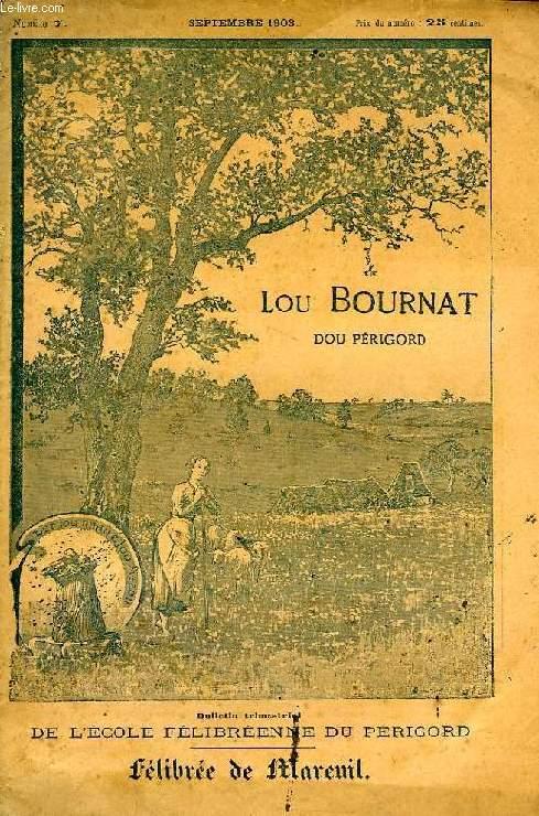 LOU BOURNAT DOU PERIGORD, BULLETIN DE L'ECOLE FELIBREENNE DU PERIGORD, TOME I, N° 7, SEPT. 1903 COLLECTIF [Bon] [Couverture souple]