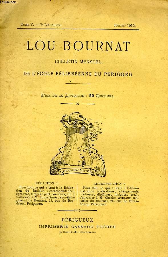 LOU BOURNAT DOU PERIGORD, BULLETIN DE L'ECOLE FELIBREENNE DU PERIGORD, TOME V, N° 7, JUILLET 1912 COLLECTIF [Bon] [Couverture souple]