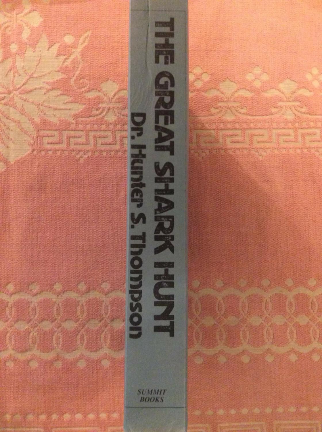 The Great Shark Hunt: Strange Tales from a Strange Time. by Thompson