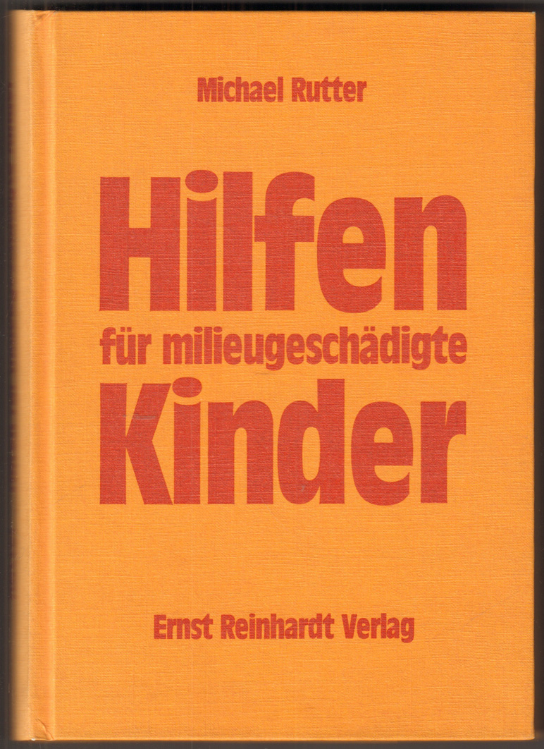 Hilfen für milieugeschädigte Kinder. - Rutter, Michael