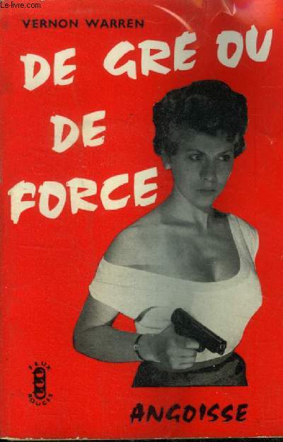 De gré ou de force,Collection Feux Rouges N°12 von Warren Vernon: bon ...