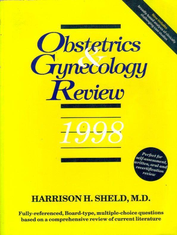 Obstetrics and Gynecology Review 1998 - H.H. Sheld