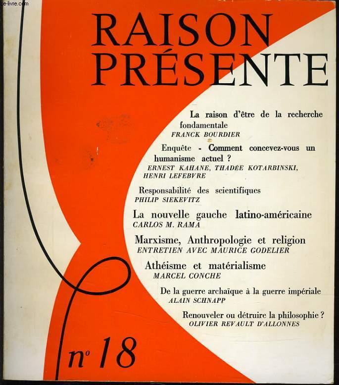 Raison Presente N 18 La Raison D Etre De La Recherche Fondamentale Enquete Comment Concevez Vous Un Humanisme Actuel Responsabilite Des Scientifiques La Nouvelle Gauche Latino Americaine Marxisme