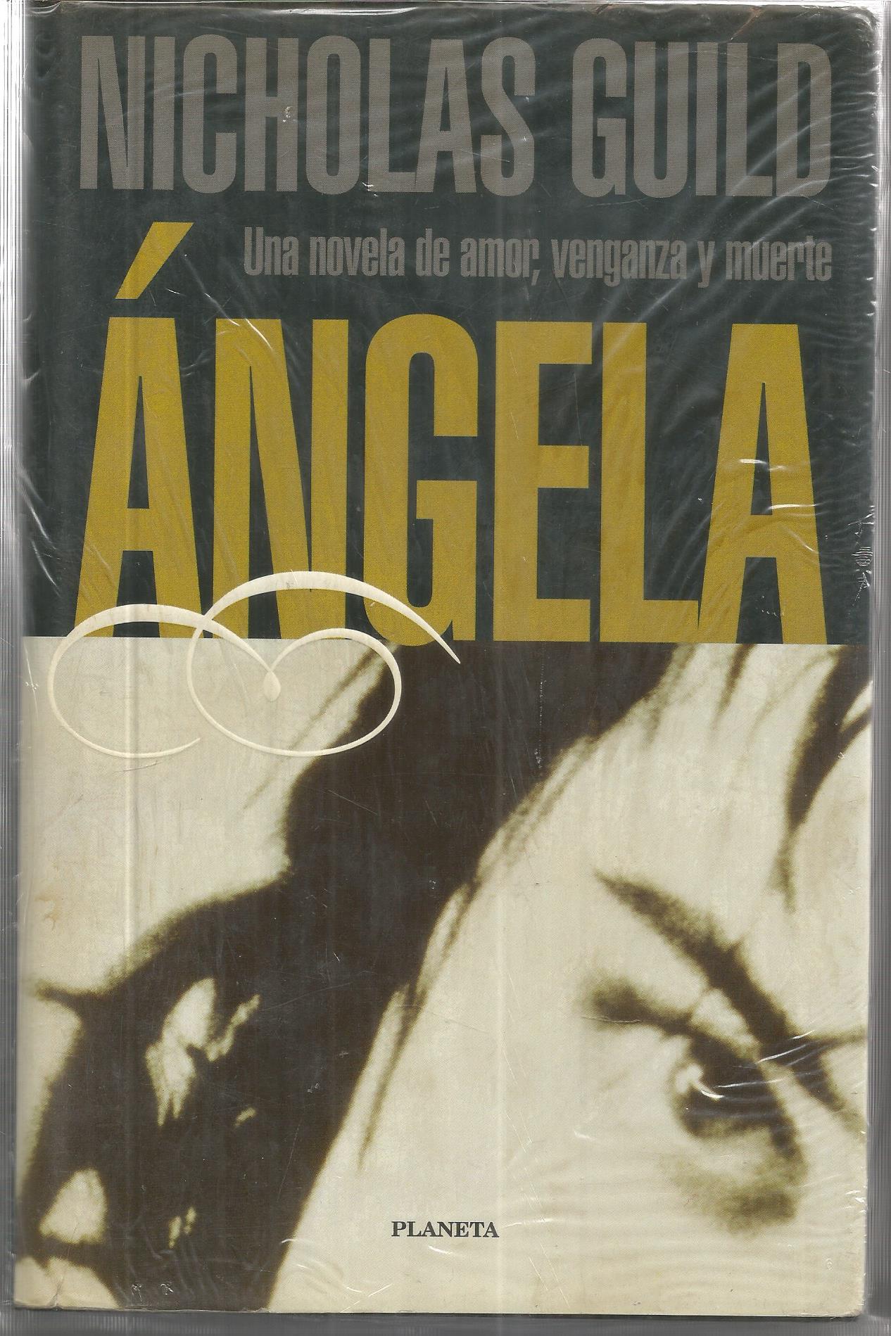 ANGELA Una novela de amor venganza y muerte 1ªEDICION de NICHOLAS GUILD ...