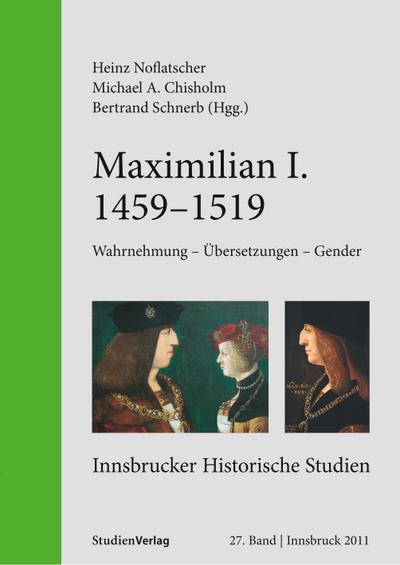 Maximilian I. (1459-1519) - Heinz Noflatscher