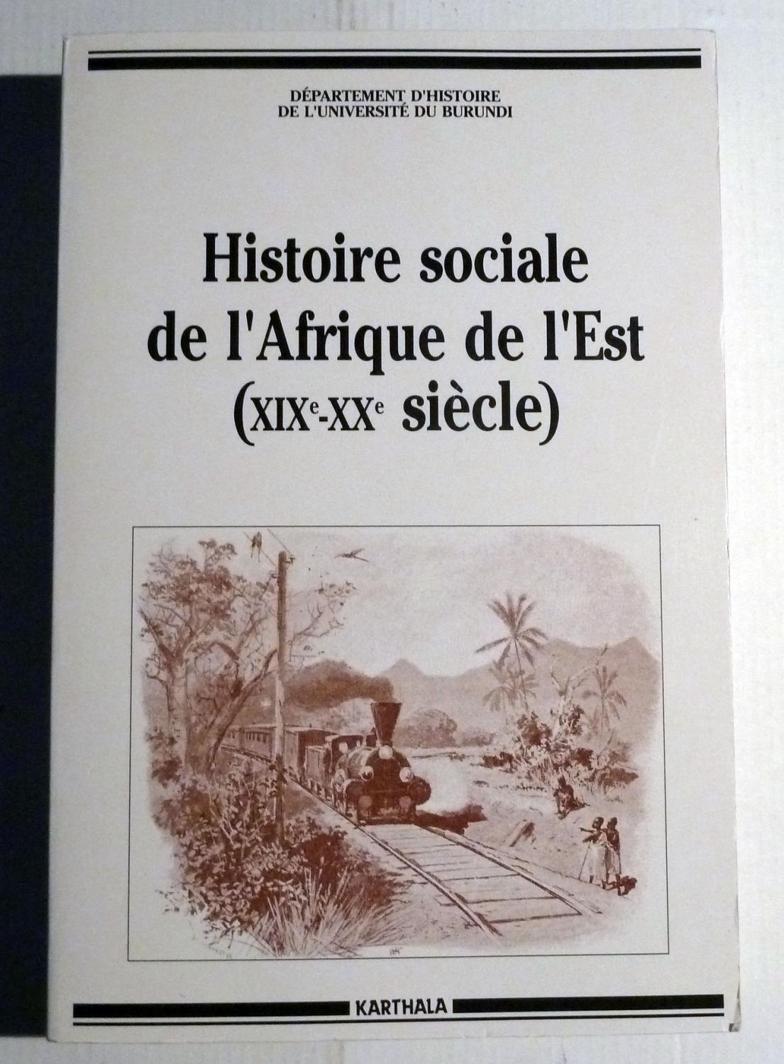Histoire Sociale De L'Afrique De L'Est (19e-20e Siècle) : Actes/Colloque Du Bujumbura, 17-24 Octobre 1989 - C Roche