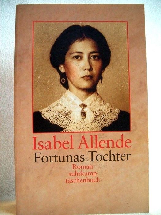 Fortunas Tochter : Roman. Aus dem Span. Suhrkamp-Taschenbuch - Allende, Isabel