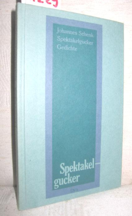 Spektakelgucker (Gedichte) - SCHENK, JOHANNES