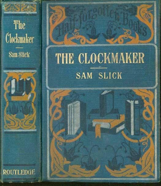 sam slick the clockmaker sam slick the clockmaker