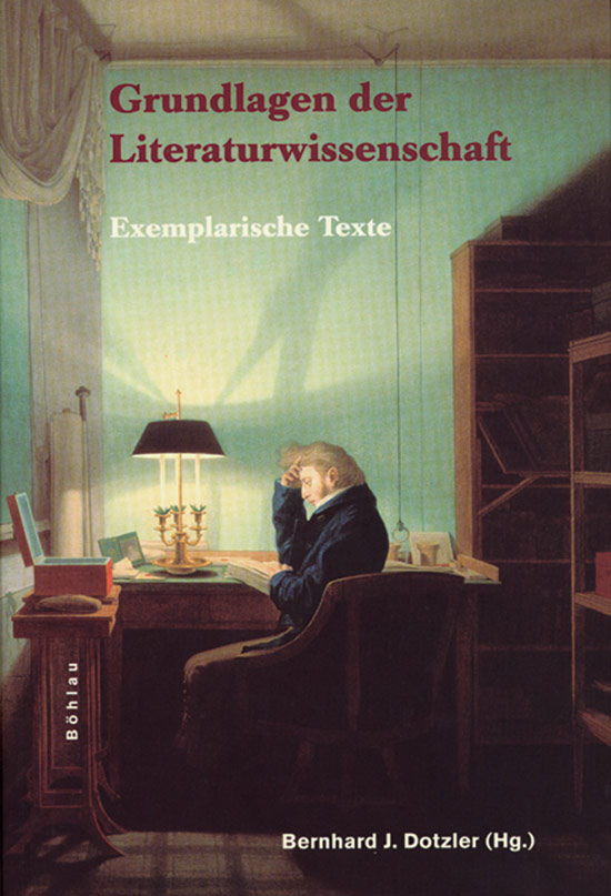Von Bernhard J. Dotzler (Hg.). Köln 1999. - Grundlagen der Literaturwissenschaft. Exemplarische Texte.