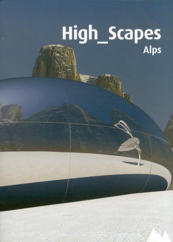 High Scapes. Altri paesaggi. Le Alpi. Con DVD. [English Edition] - Pino Scaglione