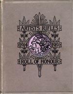 ARTISTS RIFLES. Regimental Roll of Honour and War Record 1914-1919 - compiled and ed by S.Stagoll Higham