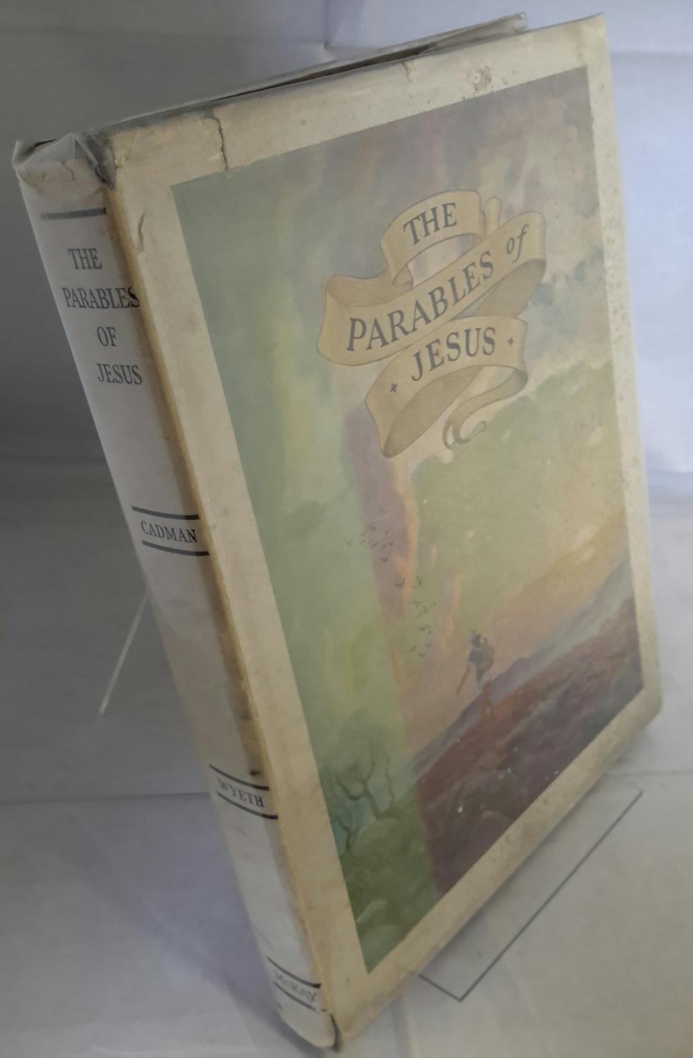 The Parables of Jesus. by CADMAN, S. Parkes. WYETH, N. C. (Illustrated ...