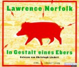 In Gestalt eines Ebers, [6 Audio-CD s]. - Norfolk, Lawrence und Christoph Lindert