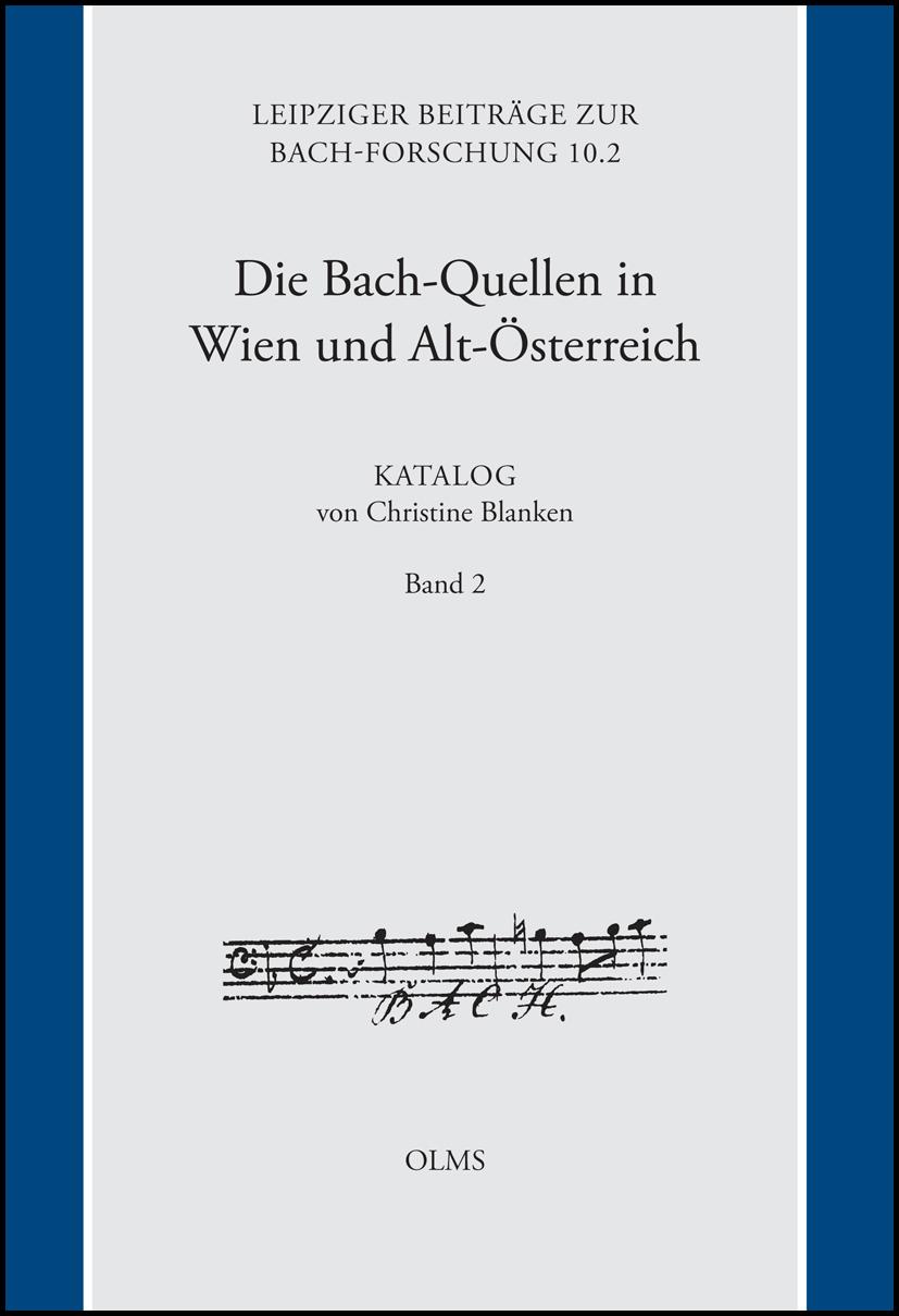 Die Bach-Quellen in Wien und Alt-Österreich: Katalog, von Christine Blanken. Band 2. - Blanken, Christine (Hg.)