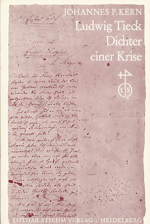Ludwig Tieck. Dichter einer Krise. Poesie und Wissenschaft 18. - Kern, Johannes P.