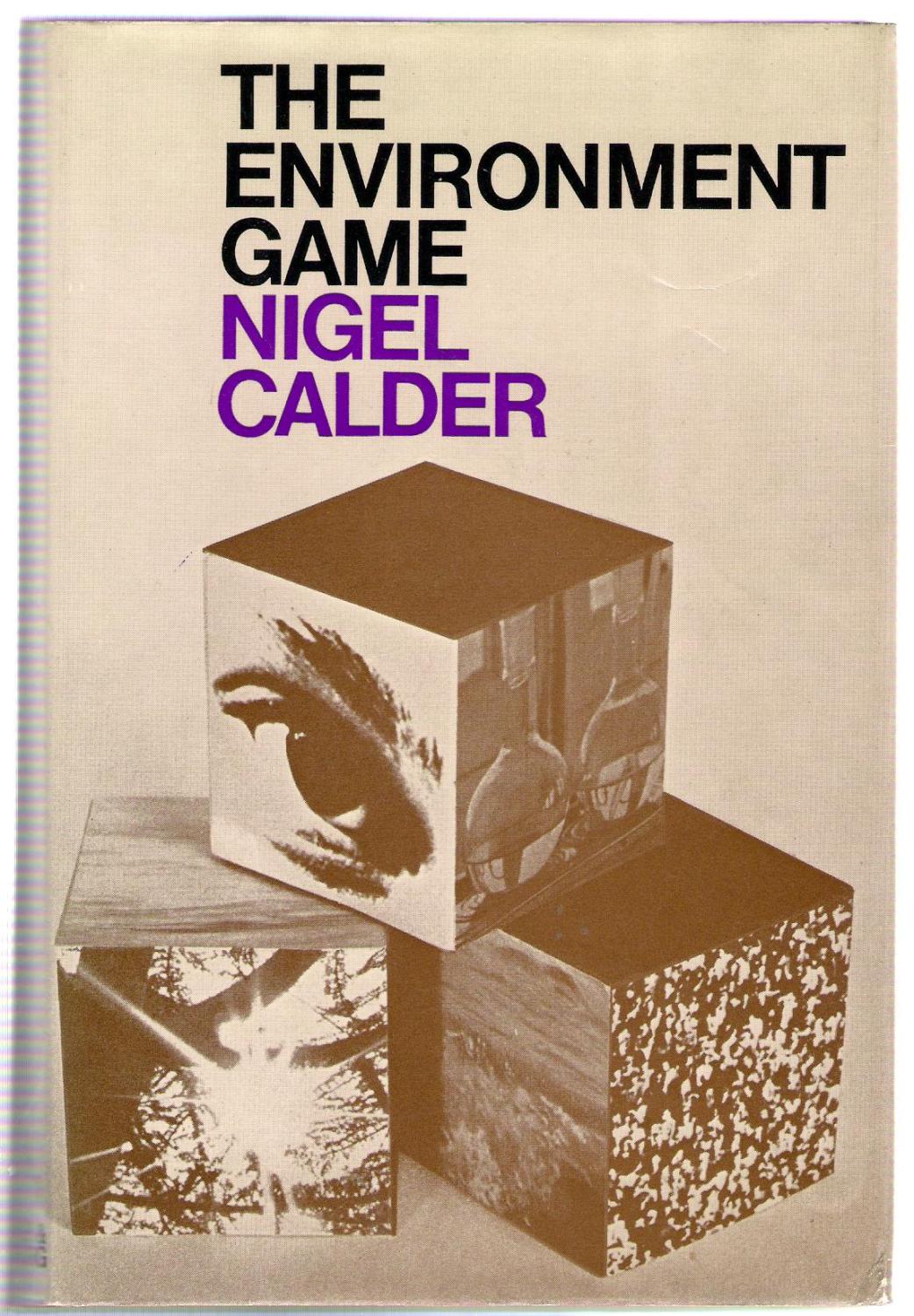 The Environment Game by Calder, Nigel Very Good Hardcover (1967) 1st Edition Michael Moons