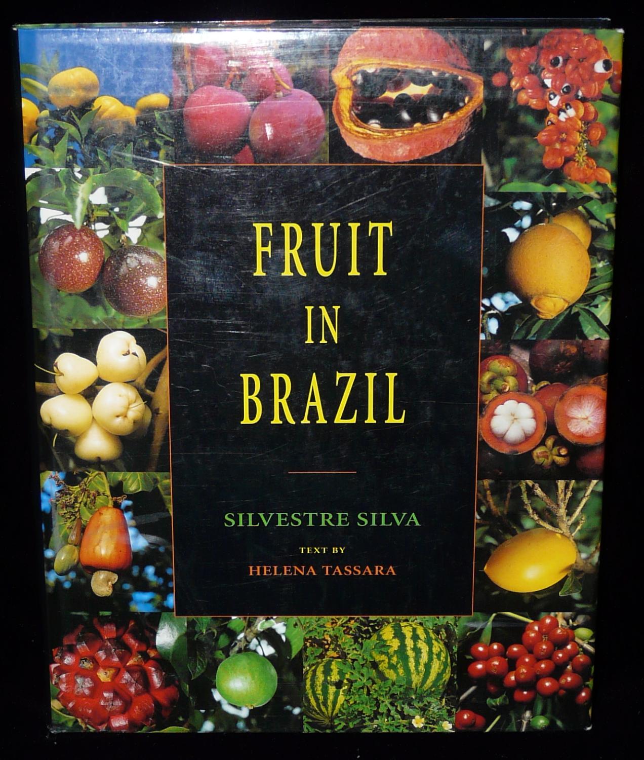 FRUIT IN BRAZIL - Silva, Silvestre (photography); Helena Tassara (text).