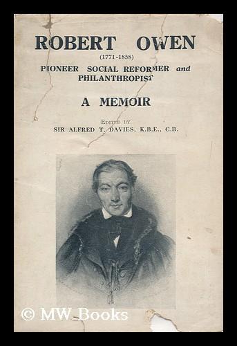 Robert Owen, 1771-1858 : Pioneer, Social Reformer And Philanthropist