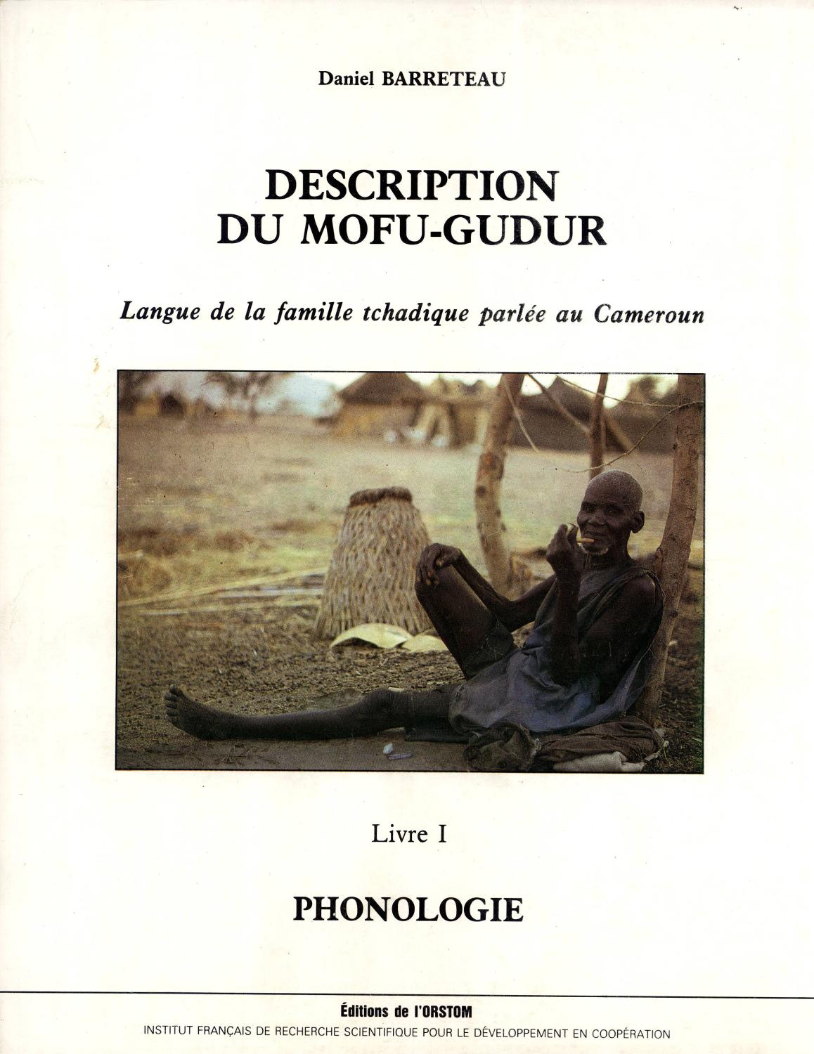 Description du Mofu-Gudur: Langue de la Famille Tchadique Parlée au Cameroun: Livre 1: Phonologie et Livre 2: Lexique - Barreteau, Daniel