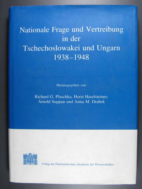 Nationale Frage und Vertreibung in der Tschechoslowakei und Ungarn 1938 - 1948. Aktuelle Forschungen. - Plaschka, Richard G. u.a. (Hrsg.)