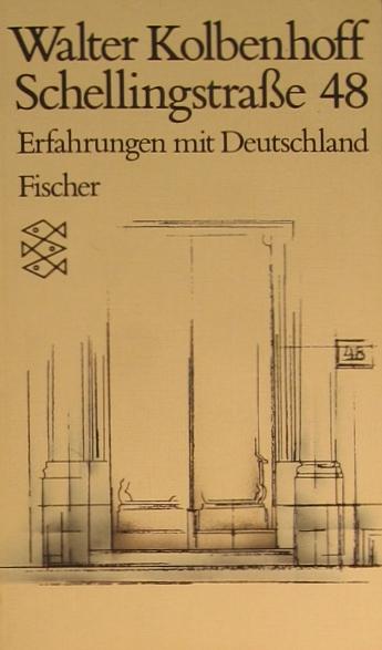 Schellingstraße 48. Erfahrungen mit Deutschland. - Kolbenhoff, Walter (d.i.Walter Hoffmann)