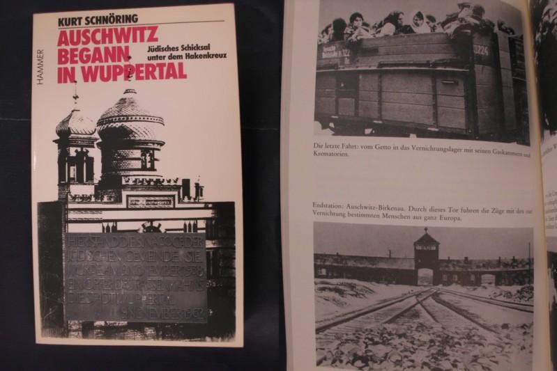 Auschwitz begann in Wuppertal - Jüdisches Schicksal unter dem Hakenkreuz - Schnöring, Kurt