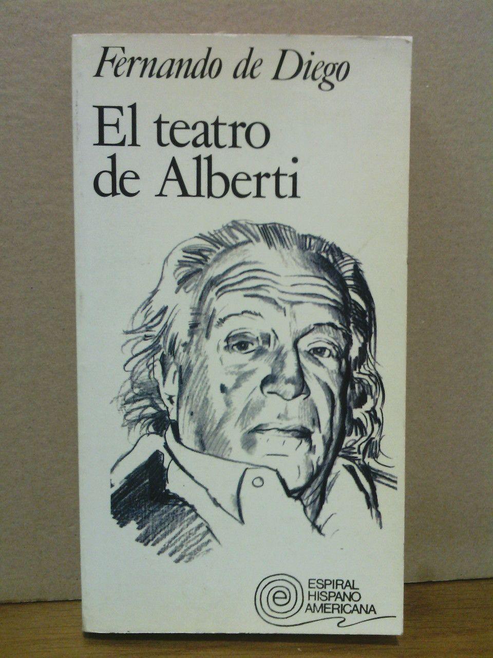 El teatro de Alberti: teatralidad e ideología - DIEGO PEREZ, Fernando de