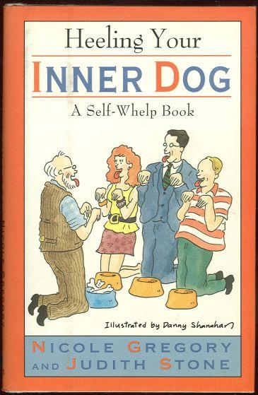 Image for HEELING YOUR INNER DOG A Self-Whelp Book