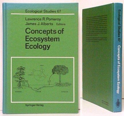 Concepts of Ecosystem Ecology - POMEROY, Lawrence R. and James J. ALBERTS, eds. ALBERTS, James J. (ed.) Ecological Studies, no. 67)