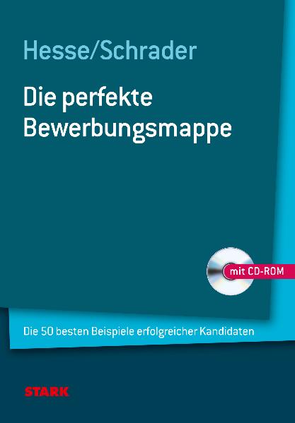 Die perfekte Bewerbungsmappe: Die 50 besten Beispiele erfolgreicher Kandidaten - mit CD-ROM. - Hesse, Jürgen und Hans Christian Schrader