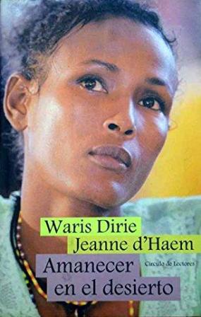 AMANECER EN EL DESIERTO - WARIS DIRIE Y JEANNE D HAEM