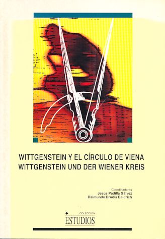 Wittgenstein y el Ciculo de Viena = Wittgenstein und der Wiener Kreis. - Galvez, Jesus Padilla und Raimundo Drudis Baldrich (Hrsg.)